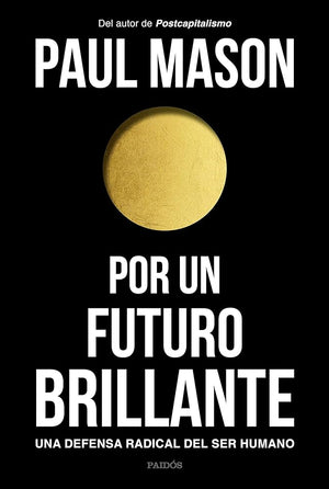 Por un futuro brillante: Una defensa radical del ser humano (Estado y Sociedad)