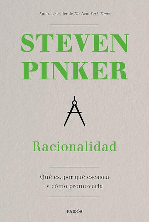 Racionalidad: Qué es, por qué escasea y cómo promoverla (Contextos)