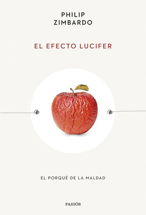 El efecto Lucifer: El porqué de la maldad (Esenciales de Psicología)