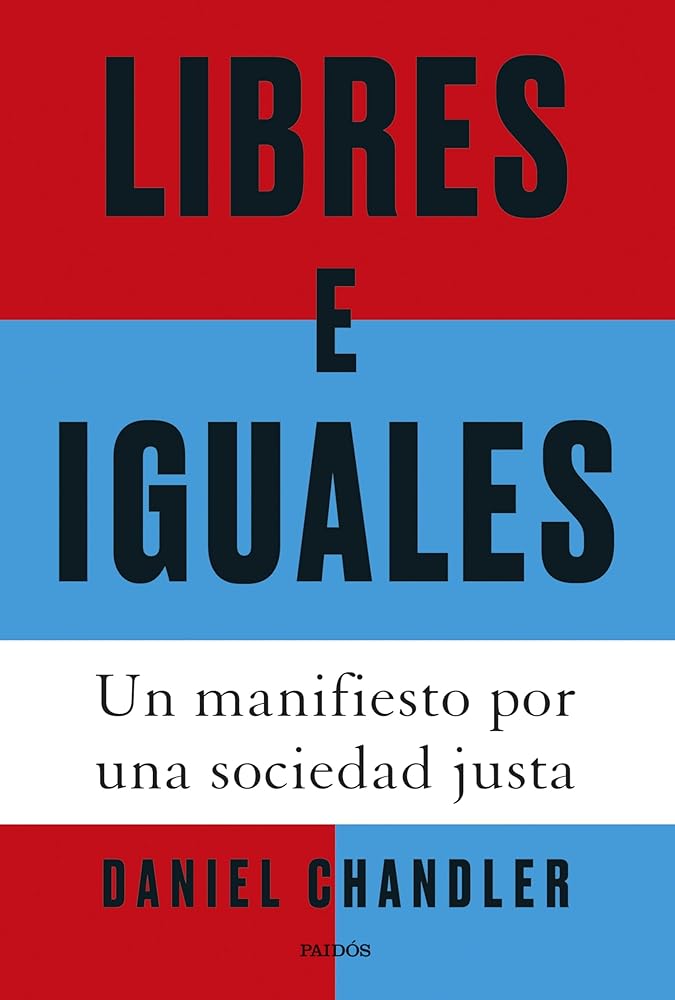 Libres e iguales: Un manifiesto por una sociedad justa (Estado y Sociedad) cover image