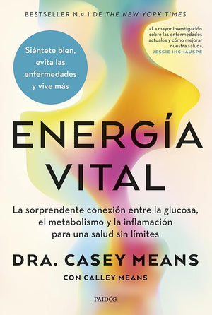 Energía vital: La sorprendente conexión entre la glucosa, el metabolismo y la inflamación para una salud sin límites (Divulgación)