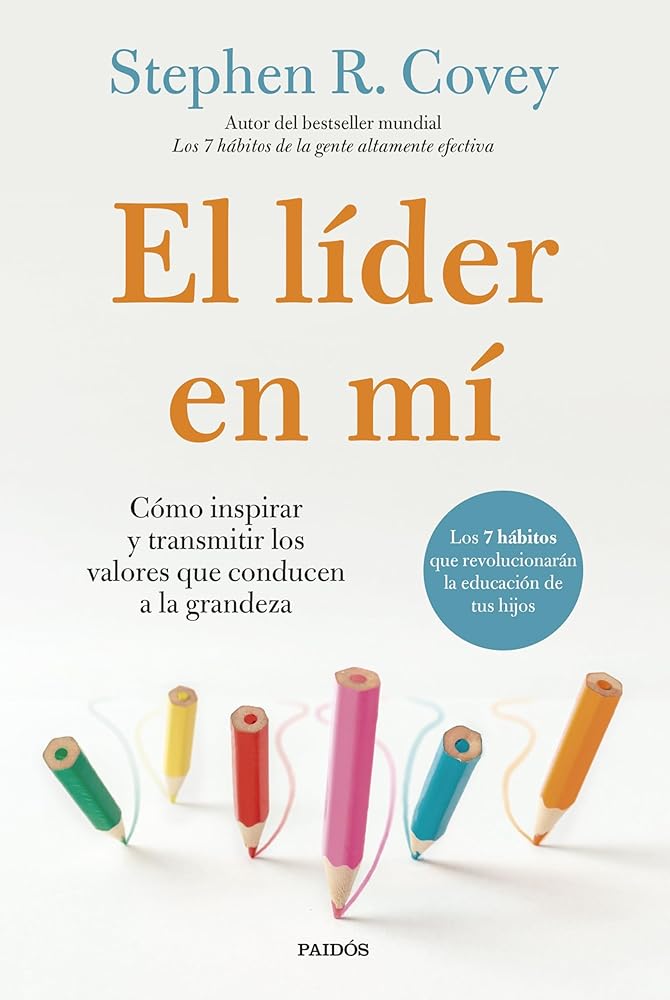 El líder en mí: Cómo inspirar y transmitir los valores que conducen a la grandeza (Biblioteca Covey) cover image