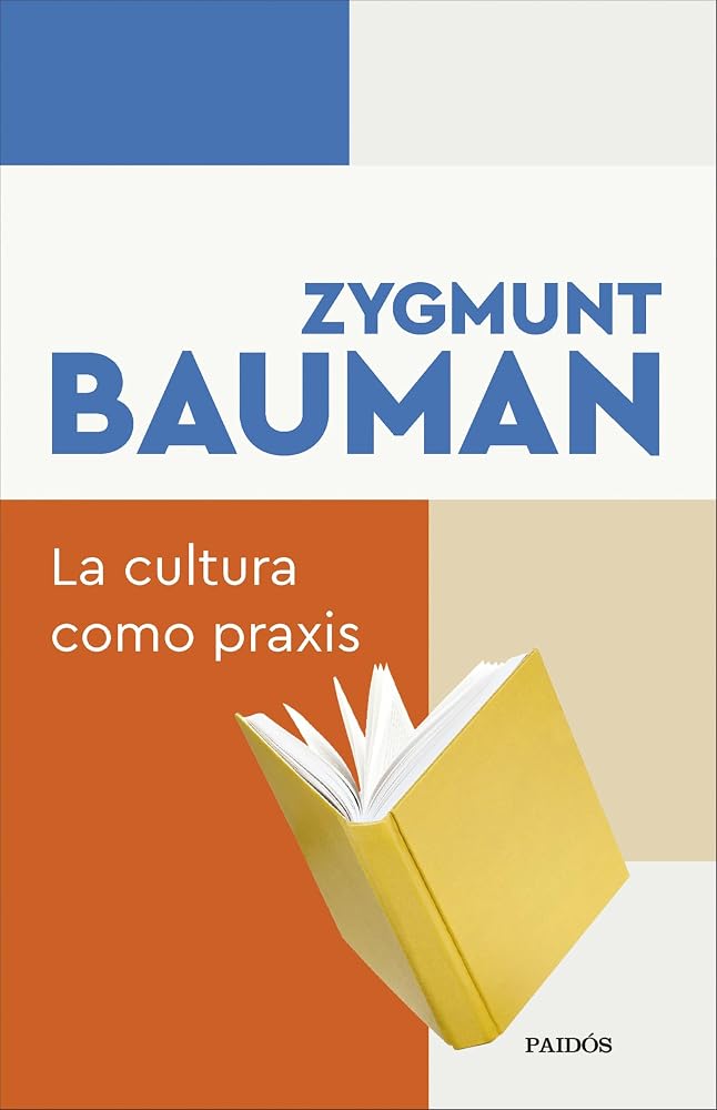 La cultura como praxis (Biblioteca Zygmunt Bauman) cover image