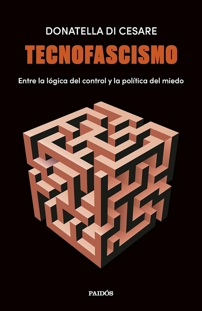 Tecnofascismo: Entre la lógica del control y la política del miedo (Estado y Sociedad) cover image