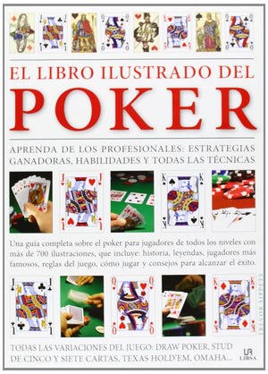 El Libro Ilustrado del Poker: Aprenda de los Profesionales: Estrategias Ganadoras, Habilidades y Todas las Técnicas: 2 (Obras Singulares)