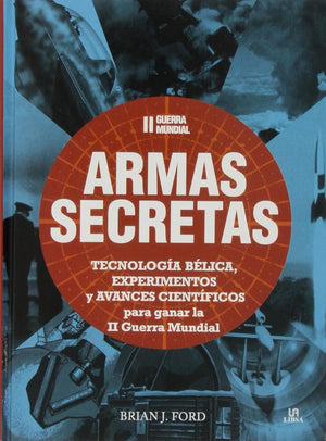 II Guerra Mundial Armas Secretas (Historia Militar)