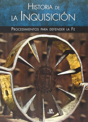 Historia de la Inquisición: Procedimientos para Defender la Fe (Spanish Edition)