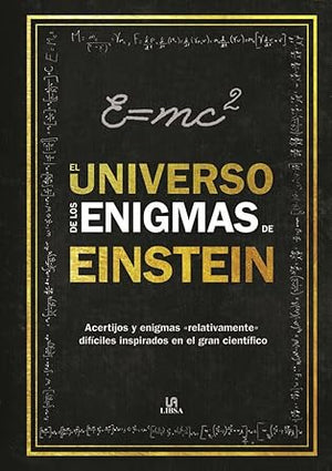 Universo de los Enigmas de Einstein,El: Acertijos y Enigmas 