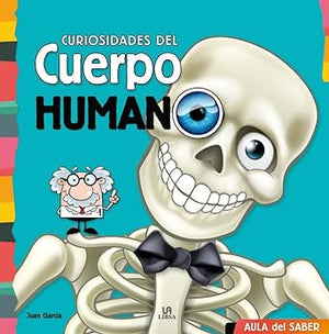 Curiosidades del Cuerpo Humano: 2 (Aula del Saber)