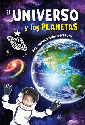 Universo y los Planetas: Una combinación Perfecta: 1 (La Aventura del Saber)