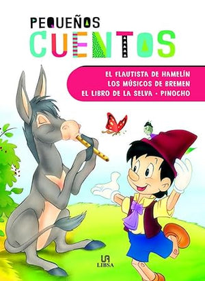 El Flautista de Hamelín, Los Músicos de Bremen, El Libro de la Selva y Pinocho (Pequeños Cuentos)