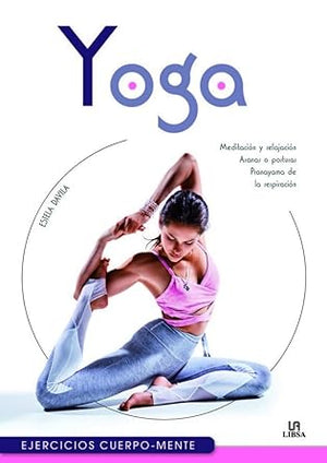 Yoga. Ejercicios cuerpo-mente (Deporte Fácil)