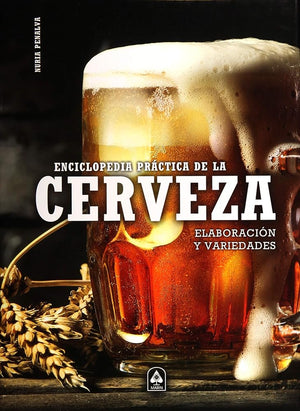 Enciclopedia Práctica De La Cerveza: Elaboración y Variedades: 5 (Cocktails & Drinks)