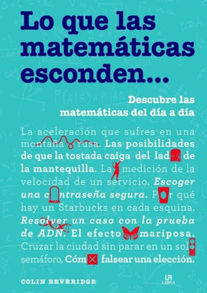 Lo Que Las Matemáticas esconden: Descubre las Matemáticas del Día a Día: 1 (Ciencia Cotidiana)