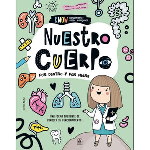 Know - Nuestro Cuerpo. Por Dentro y por fuera: Una Forma Diferente de Conocer su Funcionamiento: 2