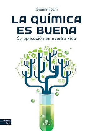La Química Es Buena: Su Aplicación en Nuestra Vida: 1 (Ciencia Fácil)