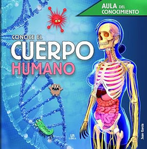 Conoce el Cuerpo Humano: 2 (Aula del Conocimiento)