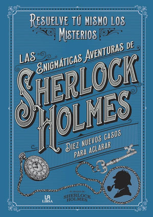 Las Enigmáticas Aventuras de Sherlock Holmes: Resuelve Tú Mismo los Misterios: 9 (Enigmas)
