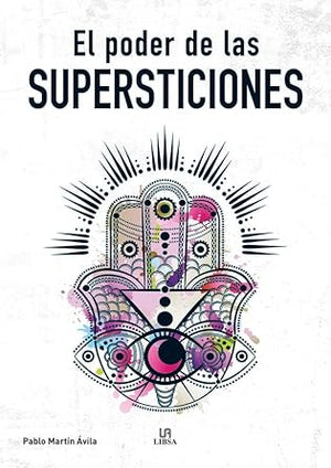 El Poder de las Supersticiones: 1 (Ritos y Rituales)