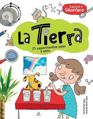 La Tierra: 25 Experimentos Paso a Paso: 1 (Prácticas de Laboratorio)