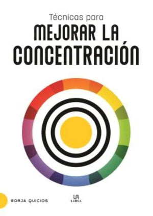 Técnicas para Mejorar la Concentración: 8 (Cerebro y Conducta)