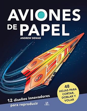 Aviones de Papel: 12 Diseños Innovadores para Reproducir (Creaciones con papel)