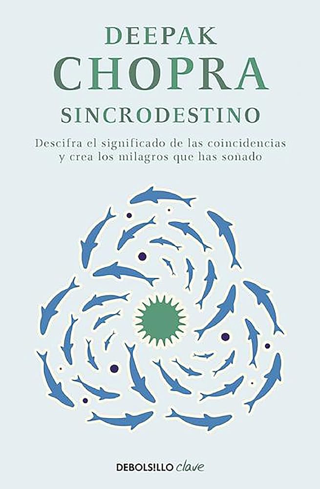 Sincrodestino: Descifra el significado de las coincidencias y crea los milagros que has soñado (Clave)