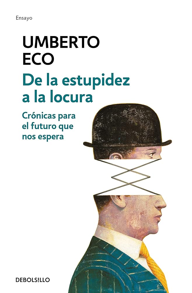 De la estupidez a la locura: Crónicas para el futuro que nos espera (Ensayo | Literatura) cover image