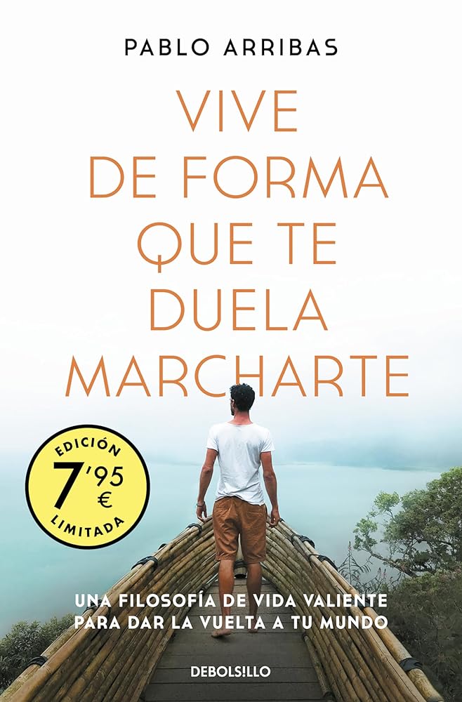 Vive de forma que te duela marcharte (Campaña edición limitada): Una filosofía de vida valiente para dar la vuelta a tu mundo (CAMPAÑAS) cover image