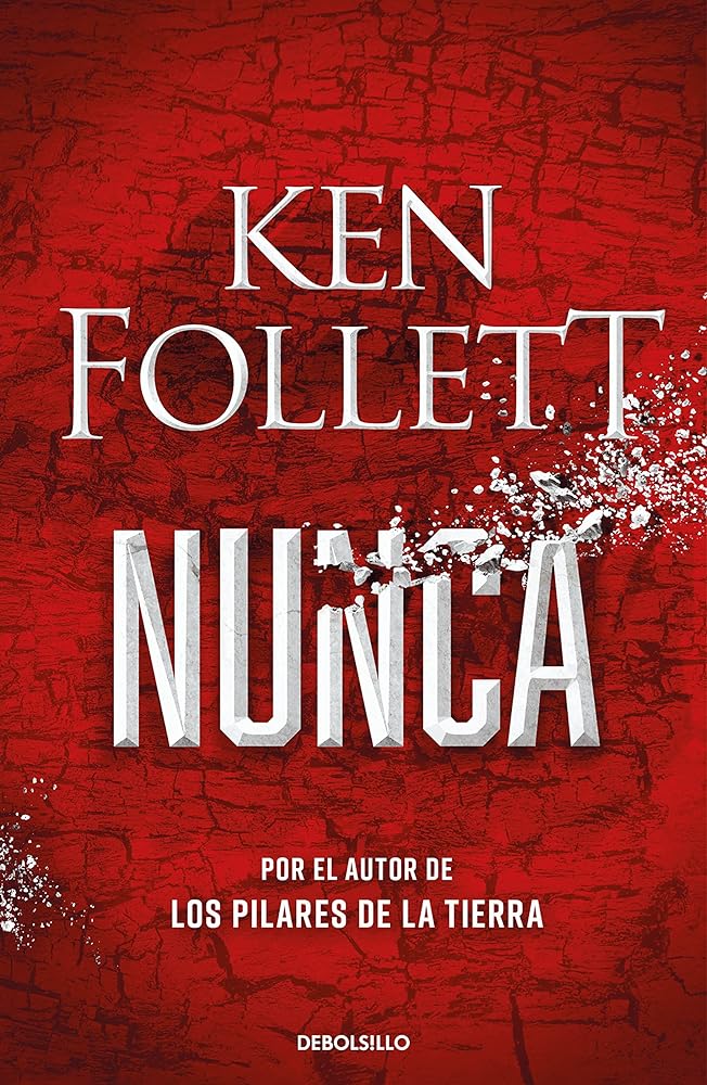 Nunca: Por el autor de Los pilares de la Tierra (Best Seller)