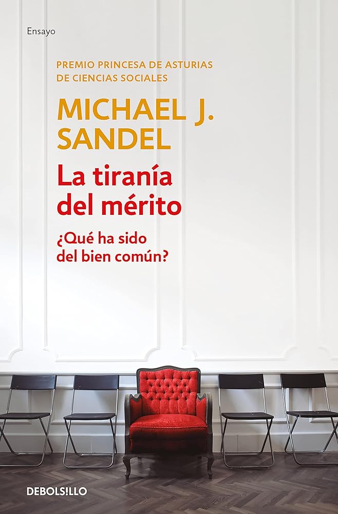 La tiranía del mérito: ¿Qué ha sido del bien común? (Ensayo | Actualidad)