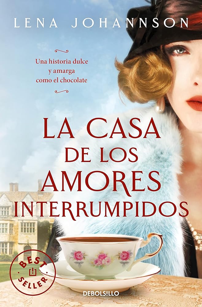 La casa de los amores interrumpidos: Historia De Una Dinastia Del Chocolate (Best Seller)