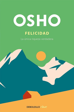 Felicidad: La única riqueza verdadera (Clave)