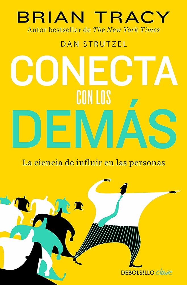 Conecta con los demás: La ciencia de influir en las personas (Clave)