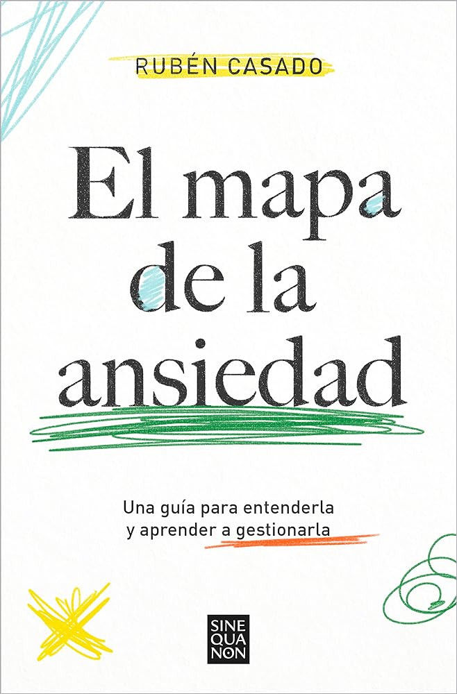 El mapa de la ansiedad: Una guía para entenderla y aprender a gestionarla (Sine Qua Non)