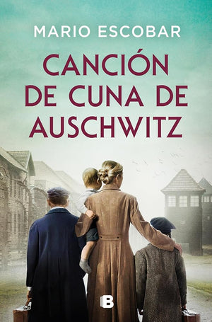 Canción de cuna de Auschwitz (Grandes novelas)