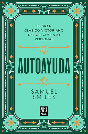 Autoayuda: El gran clásico victoriano del crecimiento personal (Sine Qua Non)