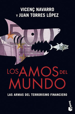 Los amos del mundo: Las armas del terrorismo financiero (Divulgación)