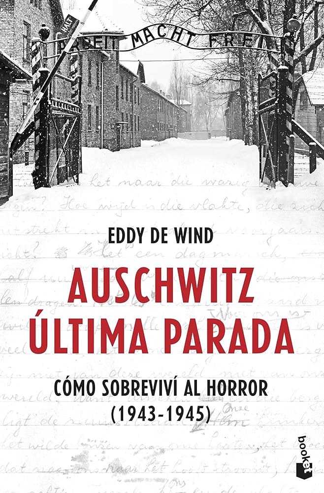 Auschwitz: última parada: Cómo sobreviví al horror (1943-1945) (Divulgación)