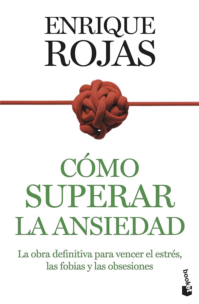 Cómo superar la ansiedad: La obra definitiva para vencer el estrés, las fobias y las obsesiones (Prácticos siglo XXI)