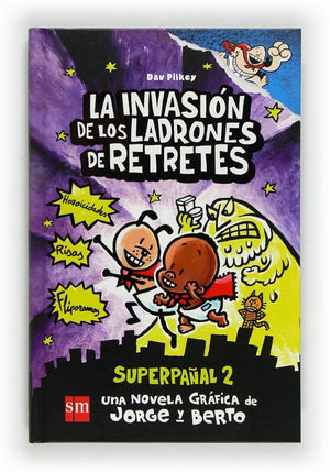 La invasión de los ladrones de retretes: Superpañal 2 (Capitán Calzoncillos)