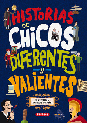Historias de chicos diferentes y valientes (Cambiando el mundo) (Spanish Edition)