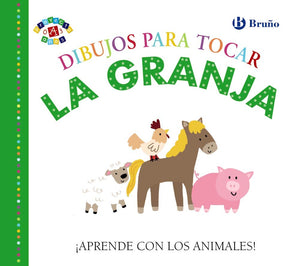 Dibujos para tocar. La granja (Castellano - A PARTIR DE 0 AÑOS - PROYECTO DE 0 A 3 AÑOS - Libros sensoriales)