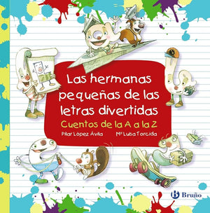 Las hermanas pequeñas de las letras divertidas (Castellano - A PARTIR DE 3 AÑOS - LIBROS DIDÁCTICOS - Las divertidas aventuras de las letras y los números)