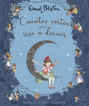 Enid Blyton. Cuentos cortos para irse a dormir (Castellano - A PARTIR DE 3 AÑOS - CUENTOS - Cuentos cortos)