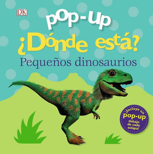 Pop-up. ¿Dónde está? Pequeños dinosaurios (Castellano - A PARTIR DE 0 AÑOS - MANIPULATIVOS (LIBROS PARA TOCAR Y JUGAR), POP-UPS - Pop-up ¿Dónde está?)