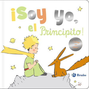 ¡Soy yo, el Principito! (Castellano - A PARTIR DE 0 AÑOS - PERSONAJES - El Principito)
