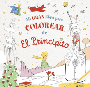 Mi libro para colorear de El Principito (Castellano - A PARTIR DE 3 AÑOS - PERSONAJES - El Principito)