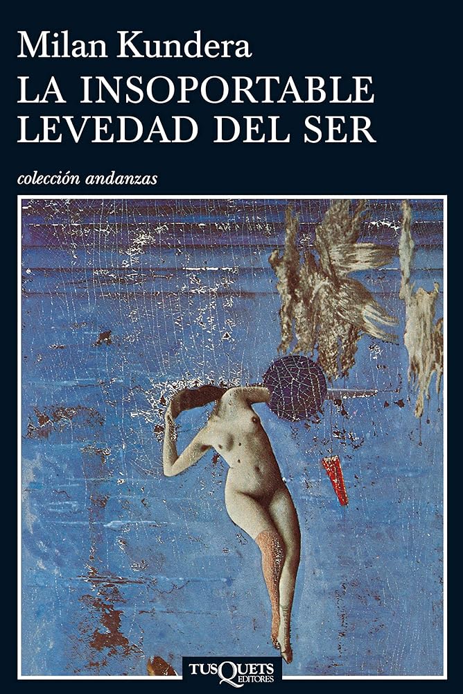 La insoportable levedad del ser: 25 (Andanzas)