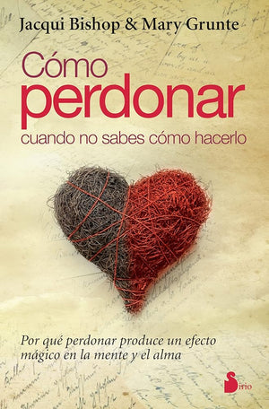 COMO PERDONAR CUANDO NO SABES COMO HACERLO (2013)